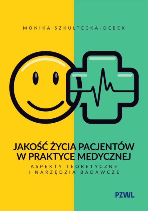 Jakość życia pacjentów w praktyce medycznej. Aspekty teoretyczne i narzędzia badawcze