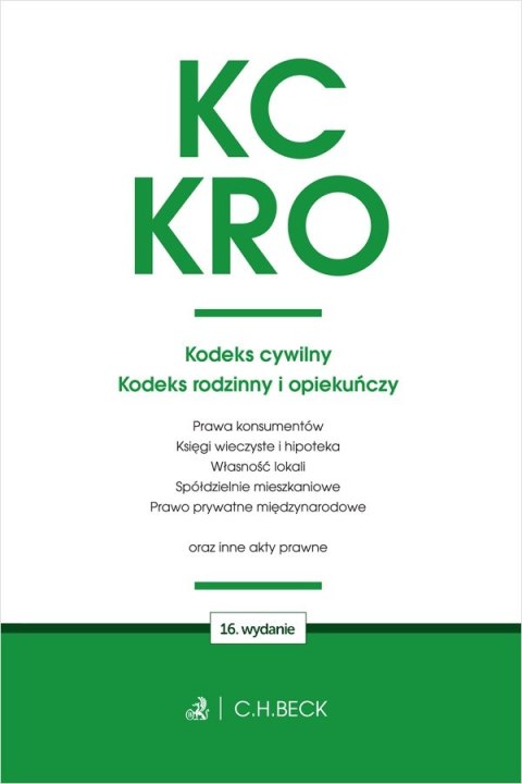 KC. KRO. Kodeks cywilny. Kodeks rodzinny i opiekuńczy oraz ustawy towarzyszące wyd. 16