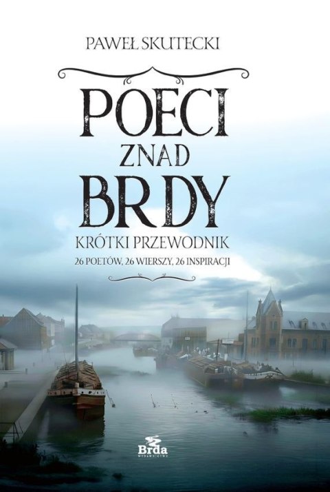 Poeci znad Brdy. Praktyczny przewodnik