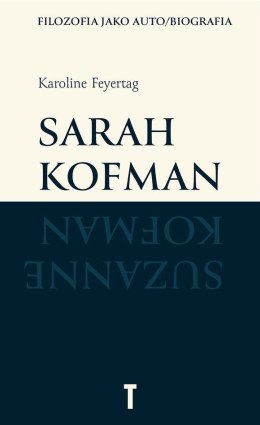 Sarah Kofman. Filozofia jako auto/biografia