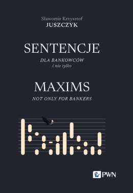 Sentencje dla bankowców i nie tylko. MAXIMS NOT ONLY FOR BANKERS