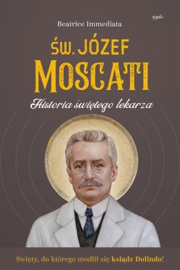 Św. Józef Moscati. Historia świętego lekarza wyd. 2026
