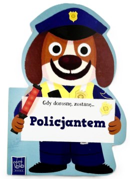 Gdy dorosnę, zostanę... Policjantem