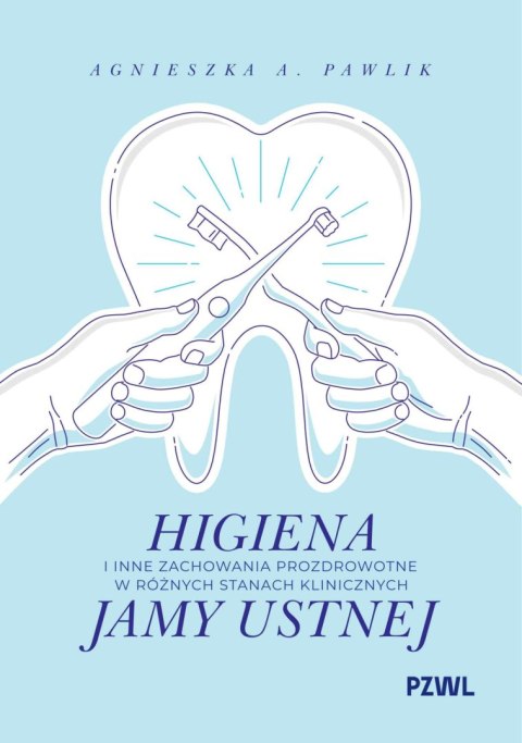 Higiena i inne zachowania prozdrowotne w różnych stanach klinicznych jamy ustnej