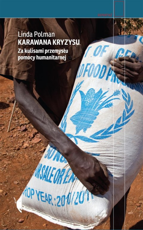 Karawana kryzysu. Za kulisami przemysłu pomocy humanitarnej wyd. 4