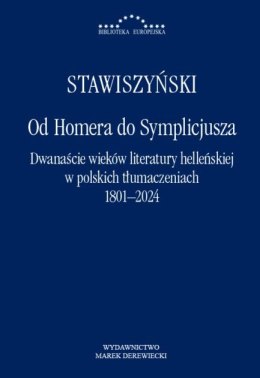 Od Homera do Symplicjusza.Dwanaście wieków literatury helleńskiej w polskich tłumaczeniach 1801-2024