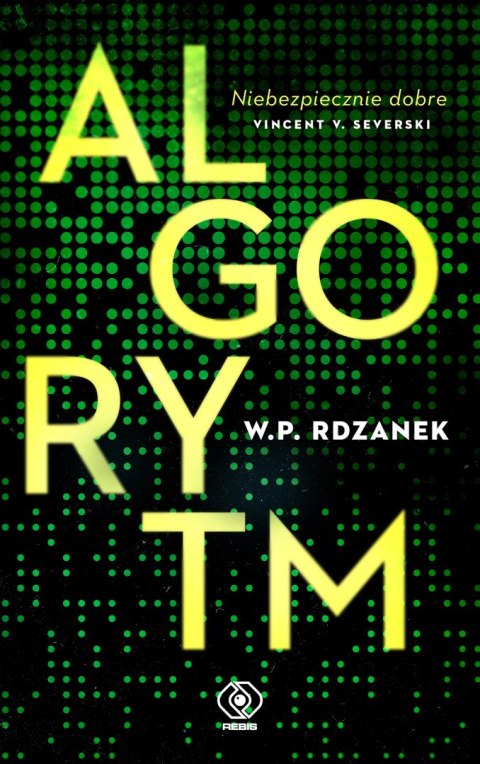 Algorytm. AI-gent. Mroczne kody. Tom 1