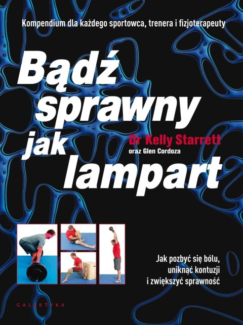 Bądź sprawny jak lampart. Jak pozbyć się bólu, uniknąć kontuzji i zwiększyć sprawność