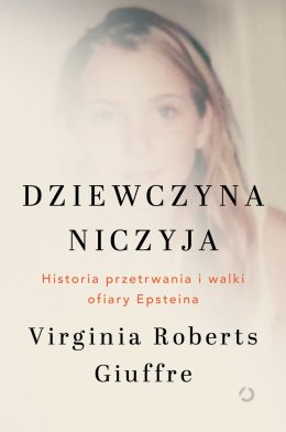 Dziewczyna niczyja. Historia przetrwania i walki ofiary Epsteina
