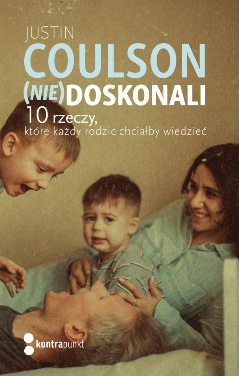 (Nie)doskonali. 10 rzeczy, które każdy rodzic chciałby wiedzieć
