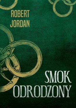 Smok odrodzony. Koło czasu. Tom 3