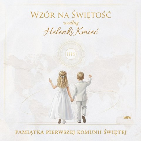 Wzór na świętość według Helenki Kmieć. Pamiątka Pierwszej Komunii Świętej