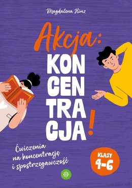 Akcja: Koncentracja! Ćwiczenia na koncentrację i spostrzegawczość klasy 4-6