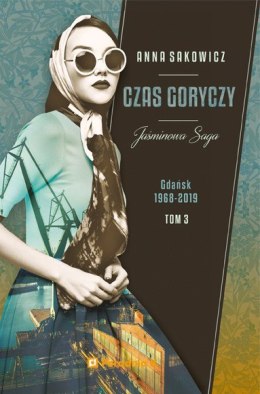 Czas goryczy. Jaśminowa saga. Tom 3 wyd. 2