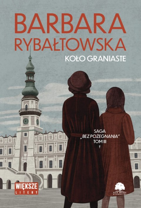 Koło graniaste. Saga bez pożegnania. Tom 3. Większe litery