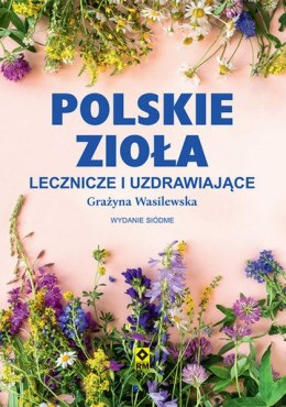 Polskie zioła lecznicze i uzdrawiające wyd. 2026