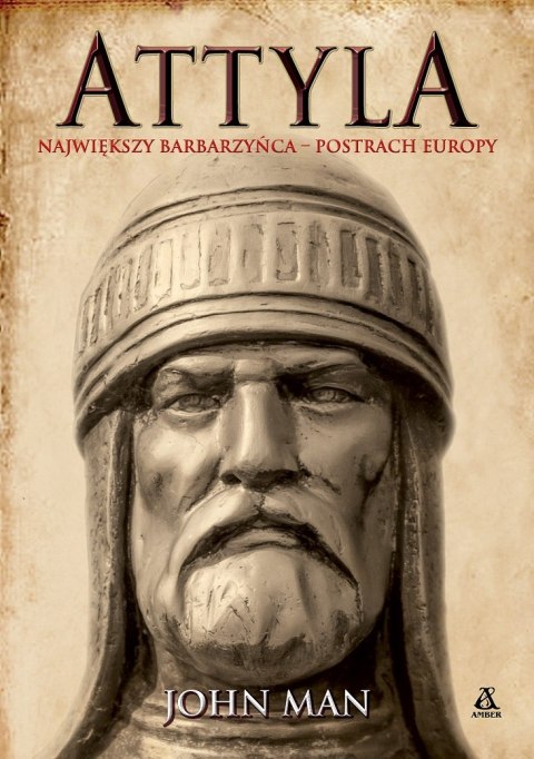 Attyla. Największy barbarzyńca - postrach Europy wyd. 2026