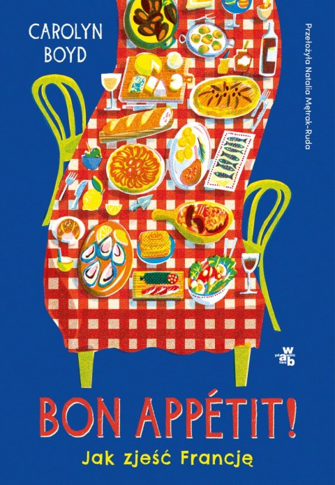 Bon appétit! Jak zjeść Francję
