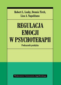 Regulacja emocji w psychoterapii podręcznik praktyczny