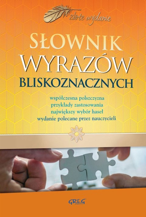 Słownik wyrazów bliskoznacznych. Złote wydanie