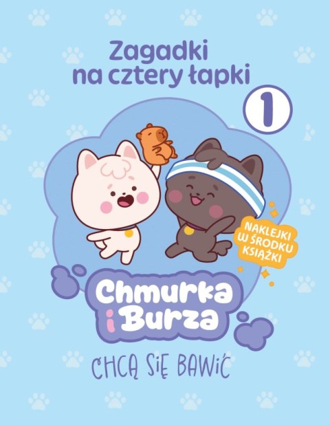 Chmurka i Burza chcą się bawić. Chmurka i Burza. Zagadki na cztery łapki