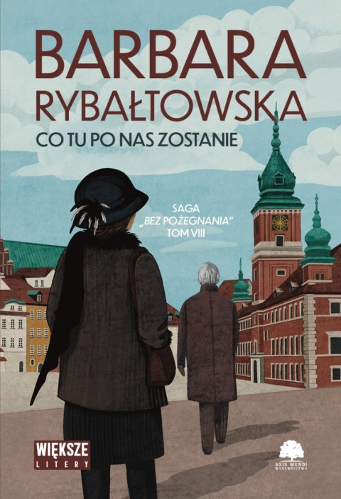 Co tu po nas zostanie. Saga bez pożegnania. Tom 8. Większe litery