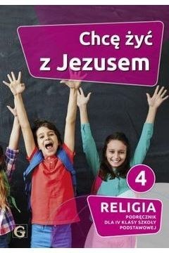 Religia Chcę żyć z Jezusem podręcznik 4 szkoła podstawowa