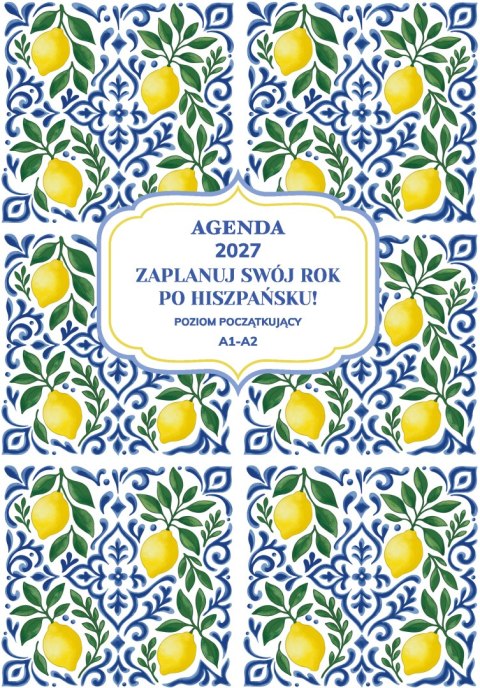 AGENDA 2027. Zaplanuj swój rok po hiszpańsku. Poziom początkujący A1-A2