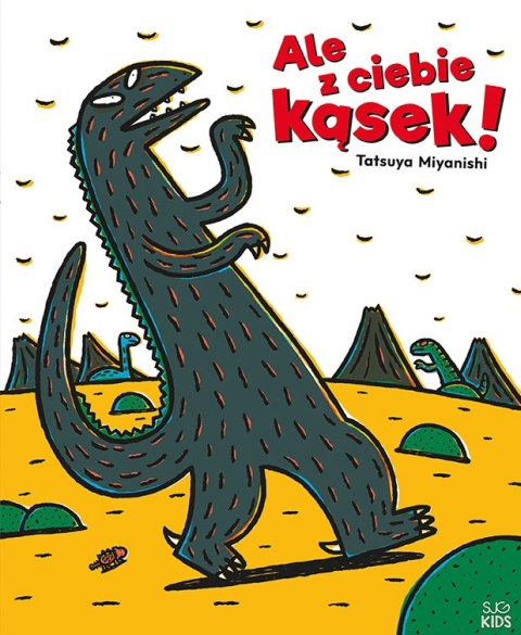 Ale z ciebie kąsek! Tyranozaur. Tom 1