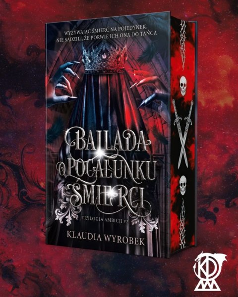 Ballada o pocałunku śmierci. Trylogia Ambicji. Tom 2 (ilustrowane brzegi)