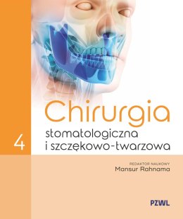 Chirurgia stomatologiczna i szczękowo-twarzowa. Tom 4