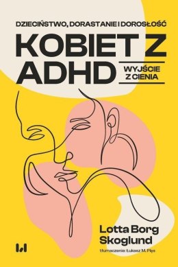 Dzieciństwo, dorastanie i dorosłość kobiet z ADHD
