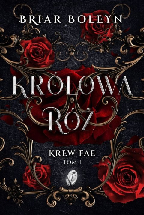Królowa Róż. Krew Fae. Tom 1