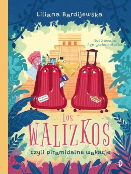 Los walizkos, czyli piramidalne wakacje. Walizka pełna marzeń. Tom 3