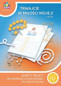 Religia Trwajcie w miłości mojej Karty pracy dla klasy IV szkoła podstawowa