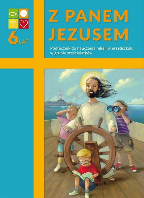 Religia Z Panem Jezusem Podręcznik do nauki w przedszkolu grupa sześciolatków