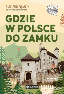 Gdzie w Polsce do zamku