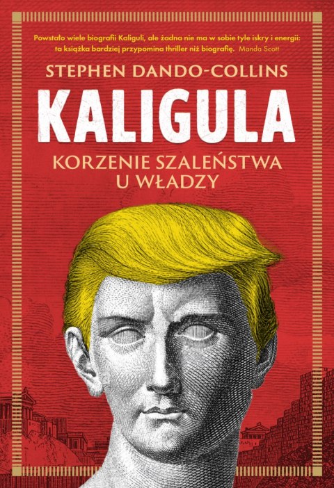 Kaligula. Korzenie szaleństwa u władzy