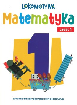 Lokomotywa 1 Matematyka Ćwiczenia cz 1 EDYCJA 2026