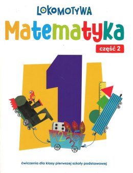 Lokomotywa 1 Matematyka Ćwiczenia cz 2EDYCJA 2026