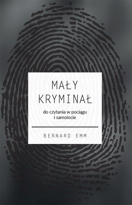Mały kryminał. Do czytania w pociągu i samolocie