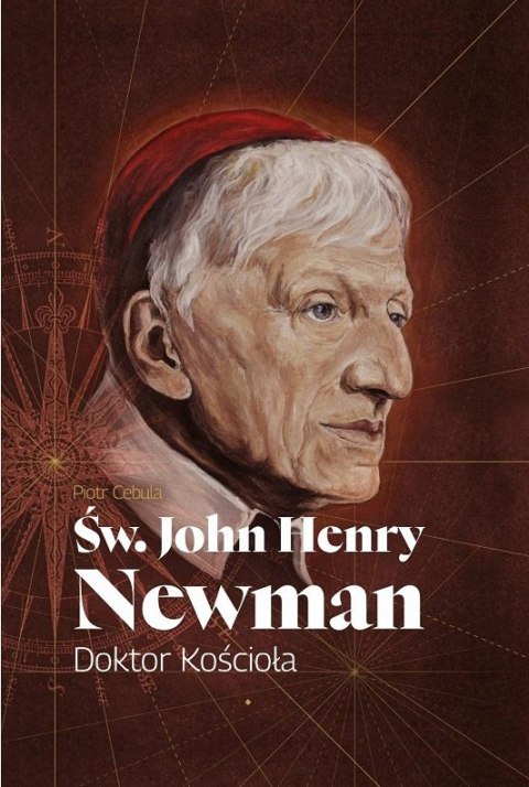 Św. John Henry Newman. Doktor Kościoła