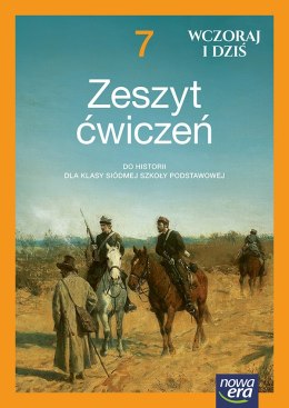 Historia WCZORAJ I DZIŚ Ćwiczenia klasa 7 szkoła podstawowa EDYCJA 2026
