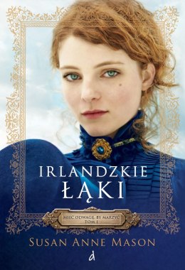 Irlandzkie łąki. Mieć odwagę by marzyć. Tom 1 wyd. 2026