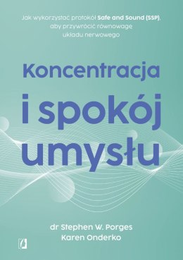 Koncentracja i spokój umysłu.Jak wykorzystać protokół Safe and Sound (SSP), aby przywrócić równowagę układu nerwowego