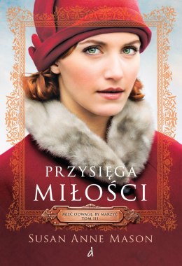 Przysięga miłości. Mieć odwagę, by marzyć. Tom 3 wyd. 2026