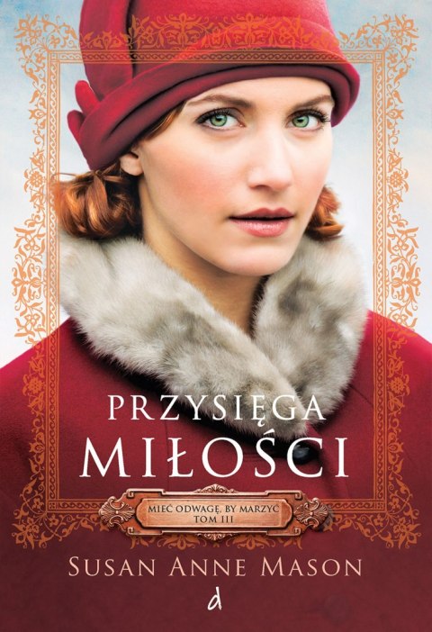 Przysięga miłości. Mieć odwagę, by marzyć. Tom 3 wyd. 2026